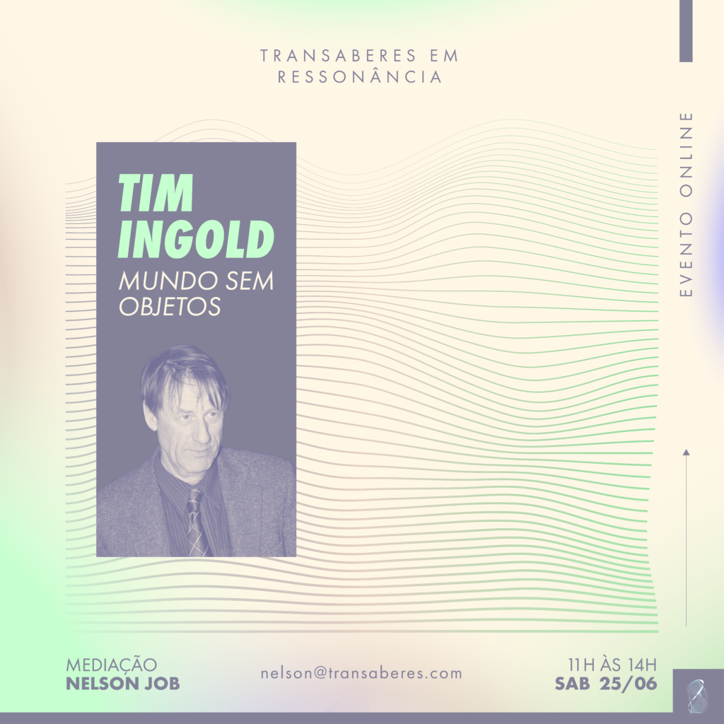 Evento: Tim Ingold - Mundo sem objetos - Cosmos & Contexto